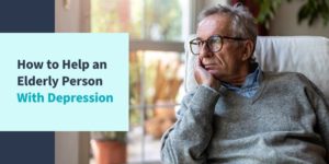 How to Help an Elderly Person with Depression