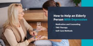 How to help elderly person with depression My TMS